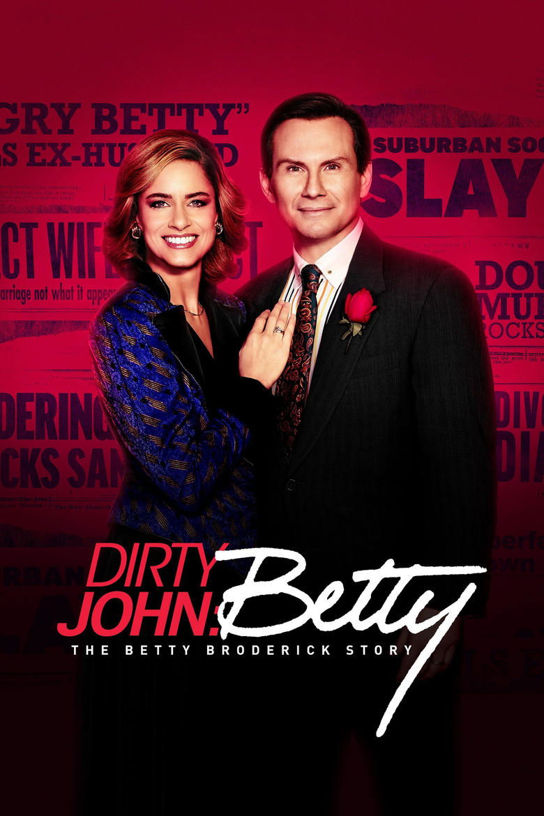 Episodes in Dirty John - The Betty Broderick Story - The Betty Broderick Story Poster of Episodes in Dirty John - The Betty Broderick Story - The Betty Broderick Story