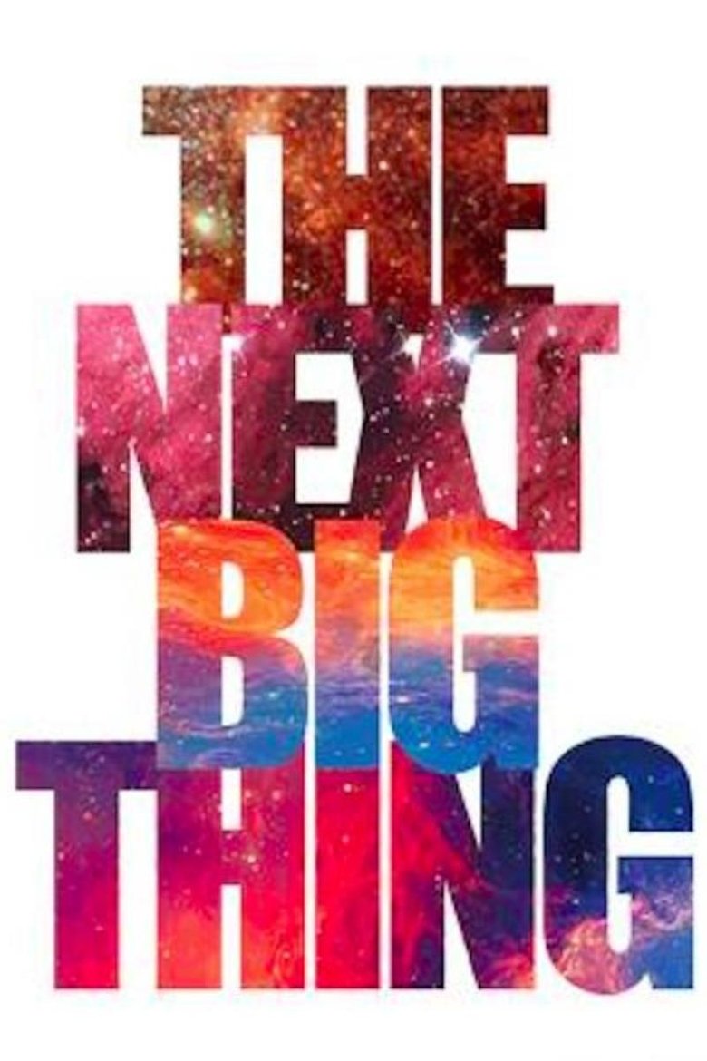 Episodes in The Next Big Thing - Season 1 - Season 1 Poster of Episodes in The Next Big Thing - Season 1 - Season 1