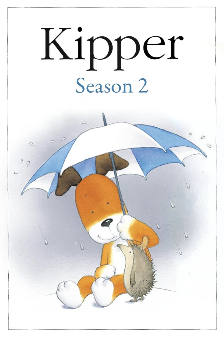Episodes in Kipper - Season 2 - Season 2 Poster of Episodes in Kipper - Season 2 - Season 2