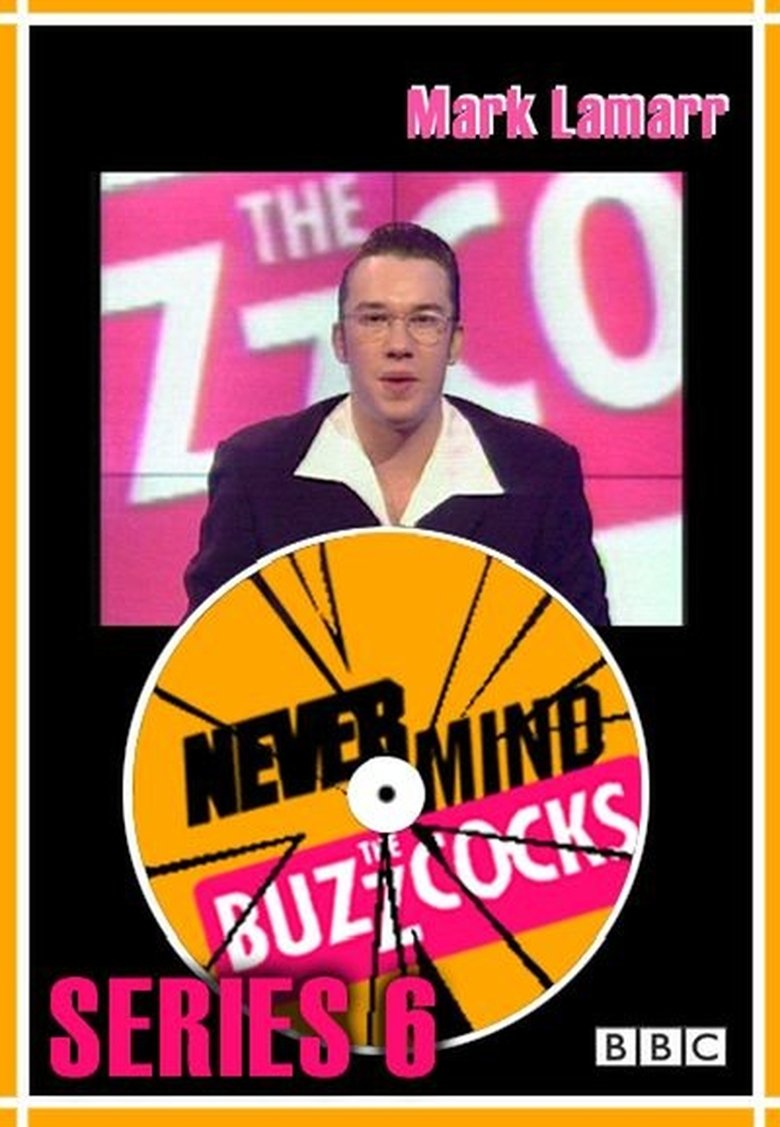 Episodes in Never Mind The Buzzcocks - Season 6 - Season 6 Poster of Episodes in Never Mind The Buzzcocks - Season 6 - Season 6
