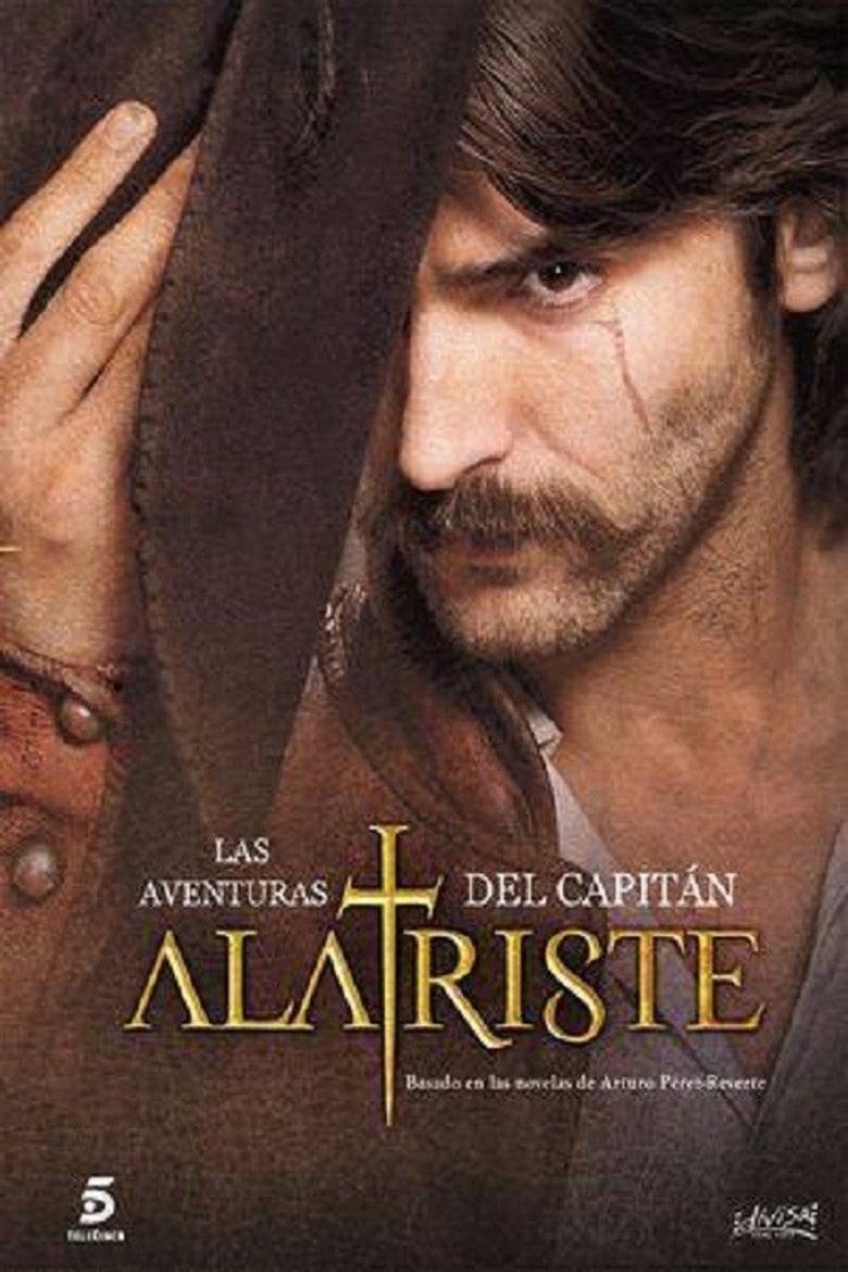 Episodes in The Adventures Of Captain Alatriste - Season 1 - Season 1 Poster of Episodes in The Adventures Of Captain Alatriste - Season 1 - Season 1