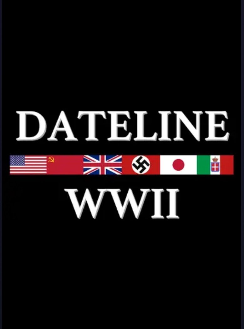 Dateline: World War II Poster of Dateline: World War II