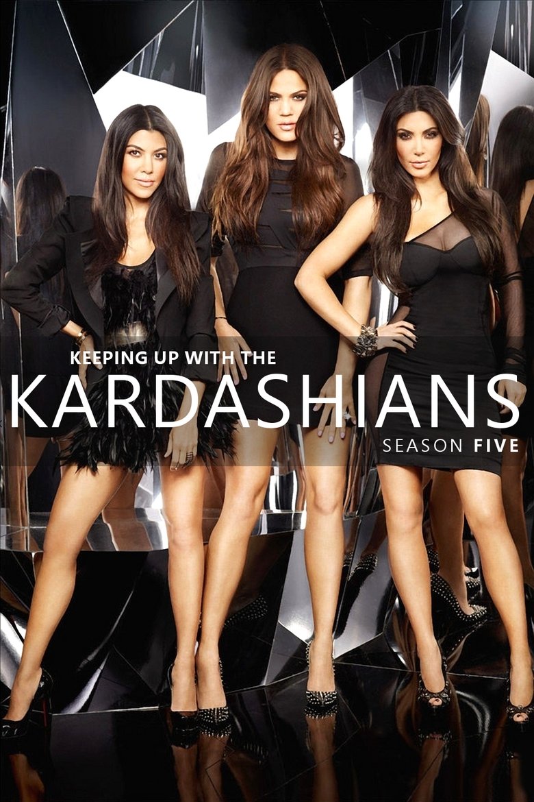 Episodes in Keeping Up With The Kardashians - Season 5 - Season 5 Poster of Episodes in Keeping Up With The Kardashians - Season 5 - Season 5