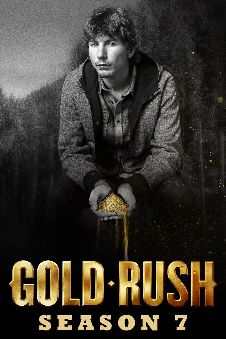 Episodes in Gold Rush - Season 7 - Season 7 Poster of Episodes in Gold Rush - Season 7 - Season 7