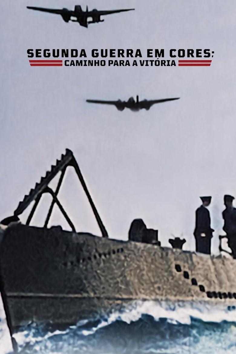 Episodes in WWII In Color Road To Victory - Season 1 - Season 1 Poster of Episodes in WWII In Color Road To Victory - Season 1 - Season 1