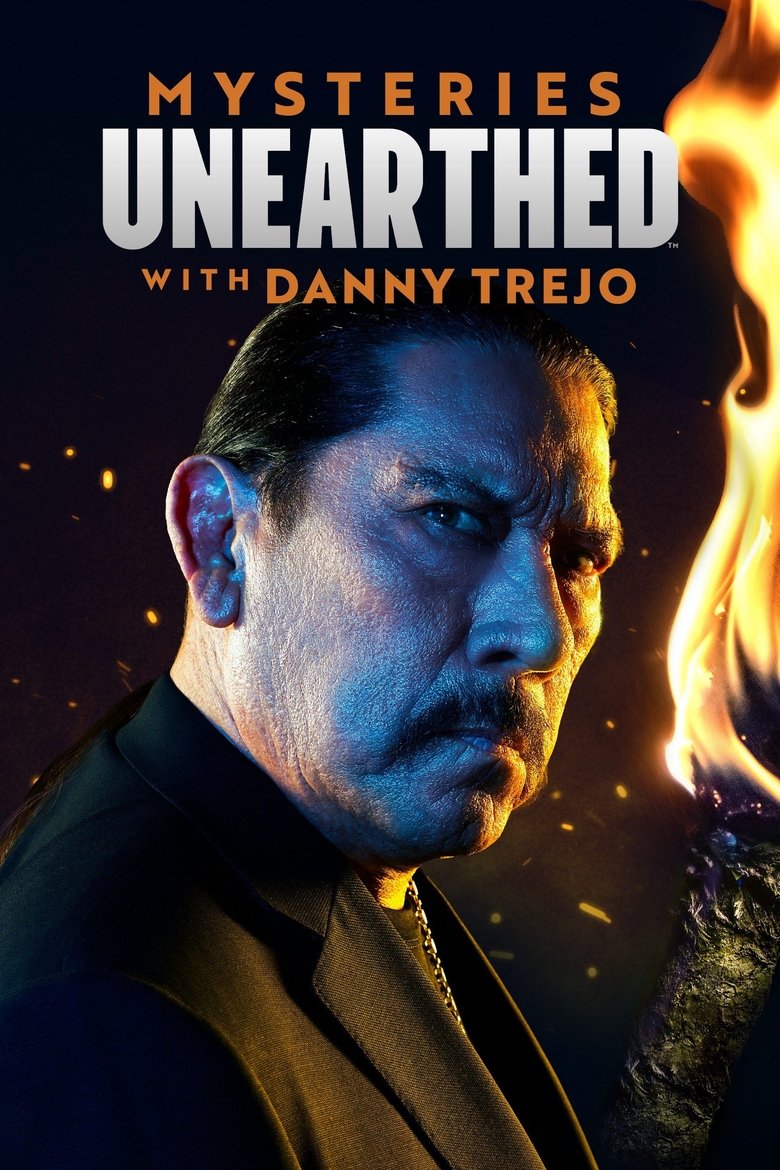Episodes in Mysteries Unearthed With Danny Trejo - Season 1 - Season 1 Poster of Episodes in Mysteries Unearthed With Danny Trejo - Season 1 - Season 1
