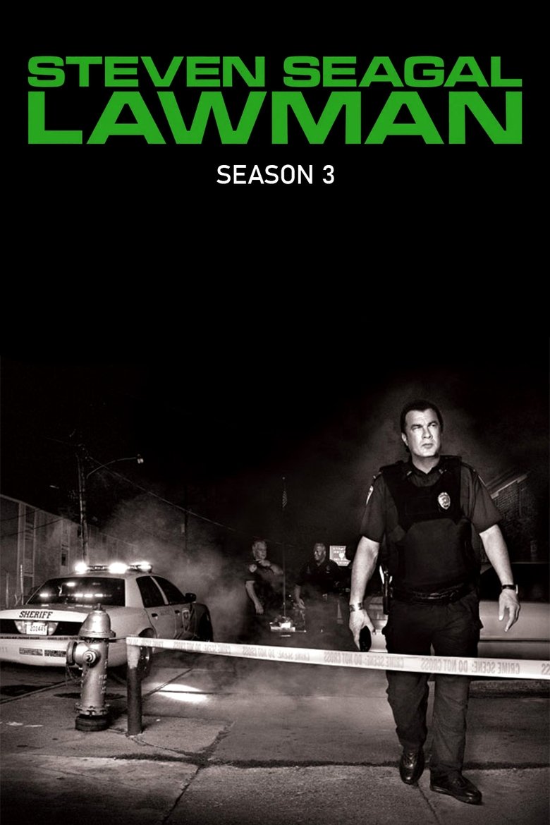 Episodes in Steven Seagal Lawman - Season 3 - Season 3 Poster of Episodes in Steven Seagal Lawman - Season 3 - Season 3