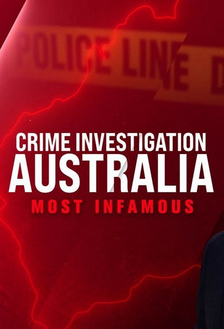 Crime Investigation Australia: Most Infamous Poster of Crime Investigation Australia: Most Infamous