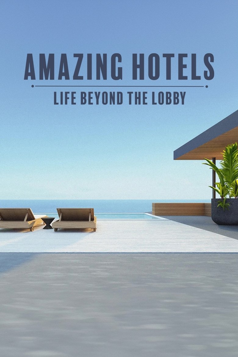 Episodes in Amazing Hotels Life Beyond The Lobby - Series 5 - Series 5 Poster of Episodes in Amazing Hotels Life Beyond The Lobby - Series 5 - Series 5