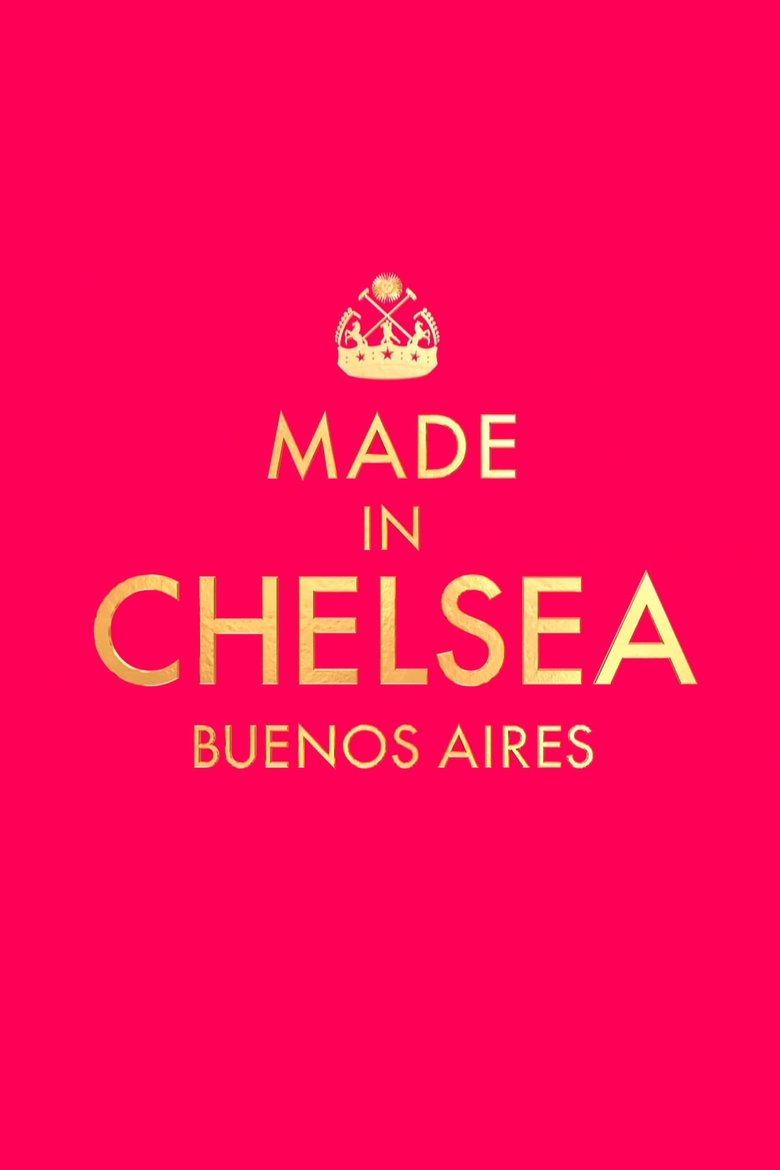 Episodes in Made In Chelsea Buenos Aires - Season 1 - Season 1 Poster of Episodes in Made In Chelsea Buenos Aires - Season 1 - Season 1