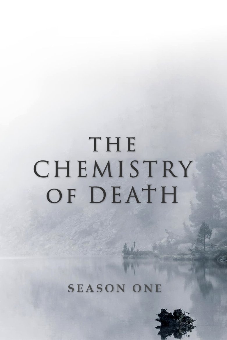 Episodes in The Chemistry Of Death - Season 1 - Season 1 Poster of Episodes in The Chemistry Of Death - Season 1 - Season 1