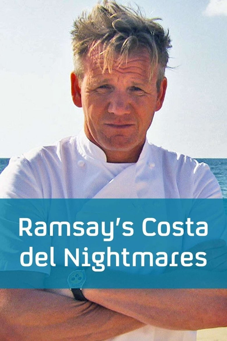 Episodes in Ramsay's Costa Del Nightmares - Series 1 - Series 1 Poster of Episodes in Ramsay's Costa Del Nightmares - Series 1 - Series 1