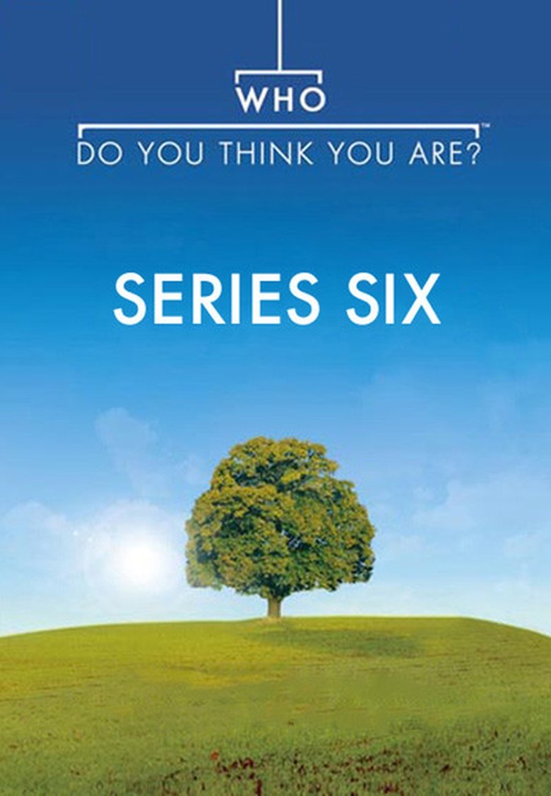 Episodes in Who Do You Think You Are? - Season 6 - Season 6 Poster of Episodes in Who Do You Think You Are? - Season 6 - Season 6