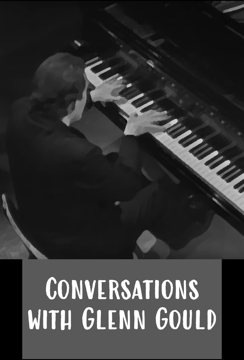 Conversations with Glenn Gould Poster of Conversations with Glenn Gould