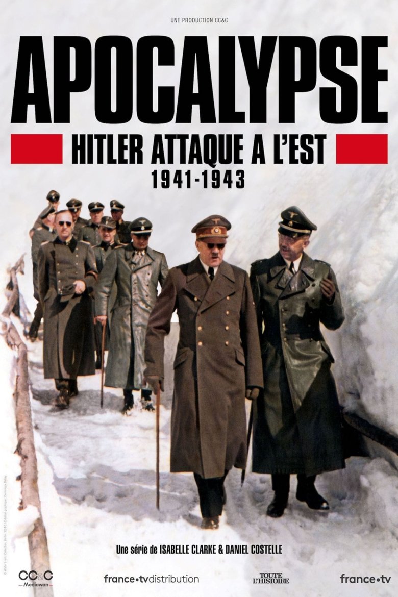 Episodes in Apocalypse Hitler Takes On The East - Season 1 - Season 1 Poster of Episodes in Apocalypse Hitler Takes On The East - Season 1 - Season 1