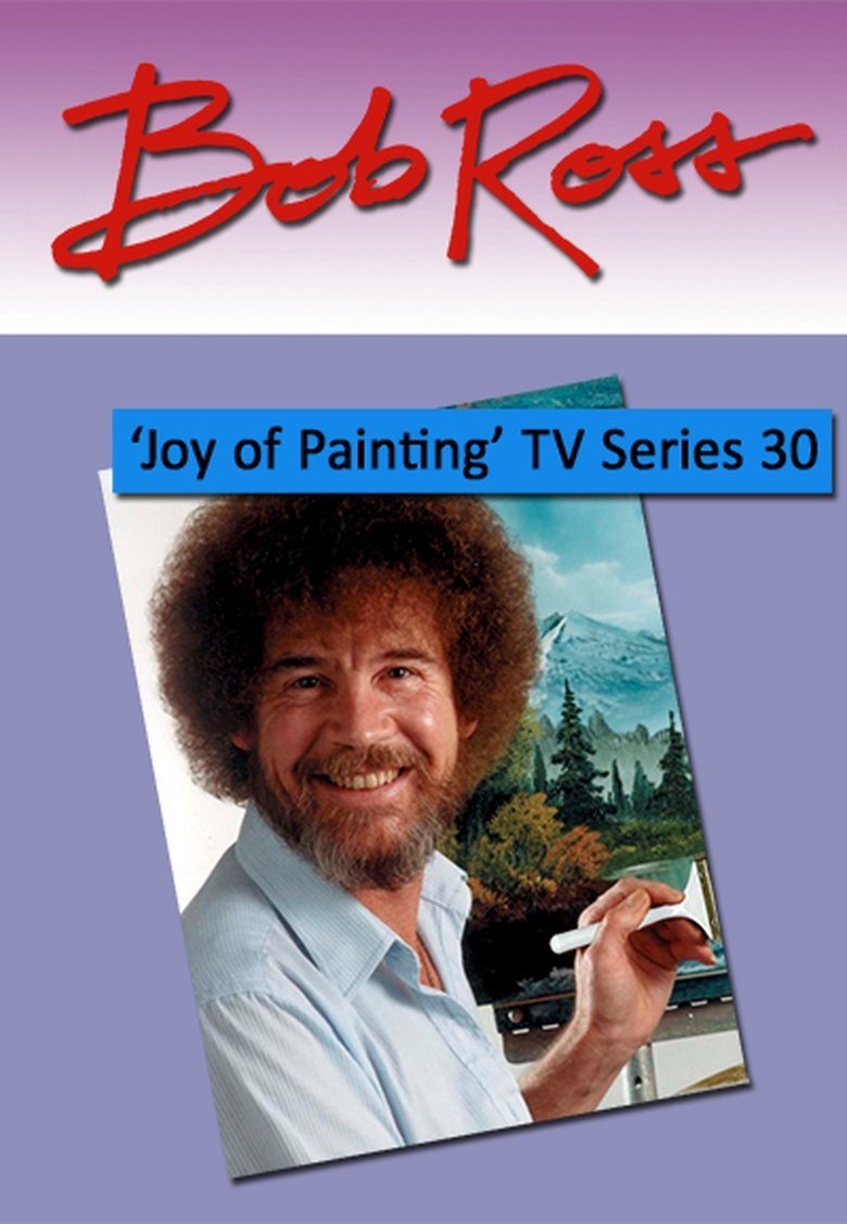 Episodes in The Joy Of Painting - Season 30 - Season 30 Poster of Episodes in The Joy Of Painting - Season 30 - Season 30
