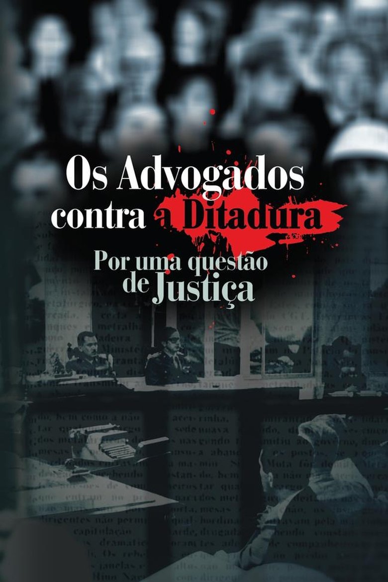 Os Advogados contra a Ditadura: Por uma questão de Justiça Poster of Os Advogados contra a Ditadura: Por uma questão de Justiça