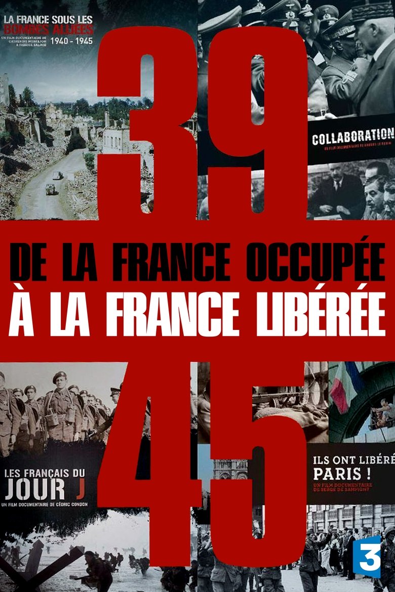 39-45, de la France occupée à la France libérée Poster of 39-45, de la France occupée à la France libérée