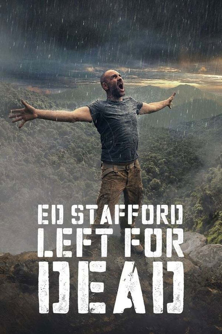Episodes in Ed Stafford Left For Dead - Season 1 - Season 1 Poster of Episodes in Ed Stafford Left For Dead - Season 1 - Season 1