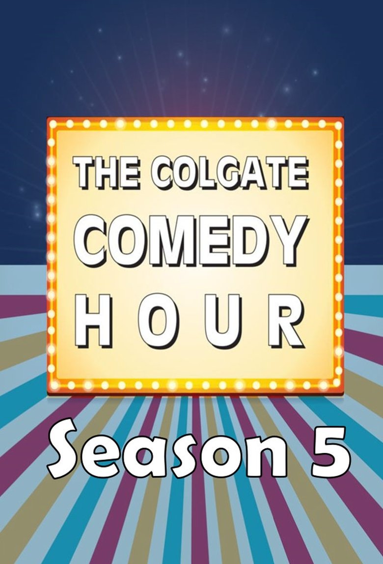 Episodes in The Colgate Comedy Hour - Season 5 - Season 5 Poster of Episodes in The Colgate Comedy Hour - Season 5 - Season 5