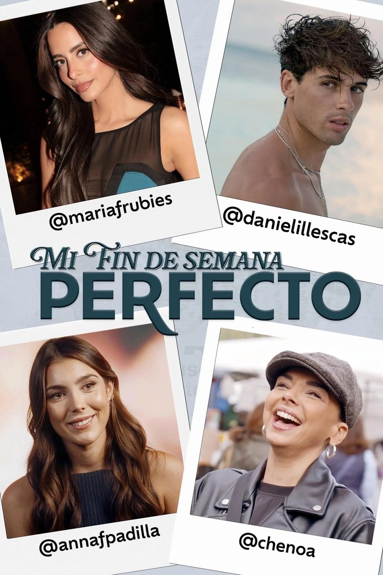 Episodes in Mi Fin De Semana Perfecto - Season 1 - Season 1 Poster of Episodes in Mi Fin De Semana Perfecto - Season 1 - Season 1
