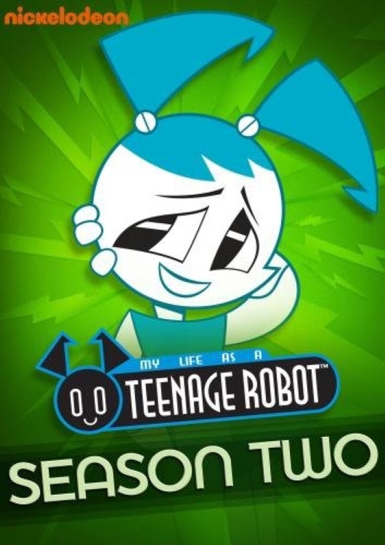 Episodes in My Life As A Teenage Robot - Season 2 - Season 2 Poster of Episodes in My Life As A Teenage Robot - Season 2 - Season 2