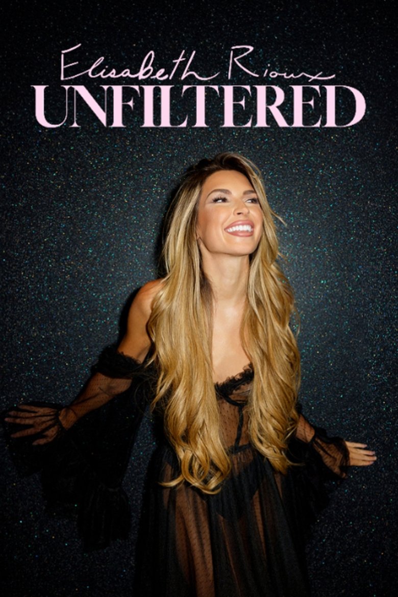 Elisabeth Rioux: Unfiltered Poster of Elisabeth Rioux: Unfiltered