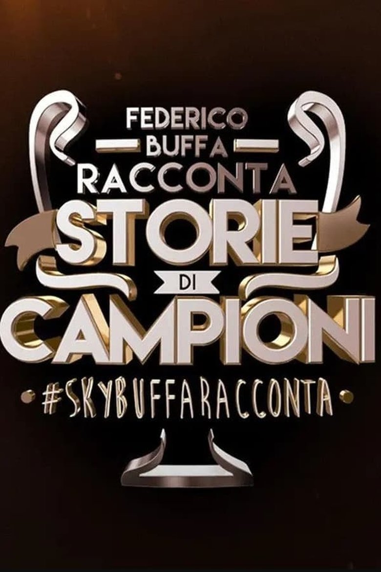 Episodes in Buffa Racconta Storie Di Campioni - Season 1 - Season 1 Poster of Episodes in Buffa Racconta Storie Di Campioni - Season 1 - Season 1