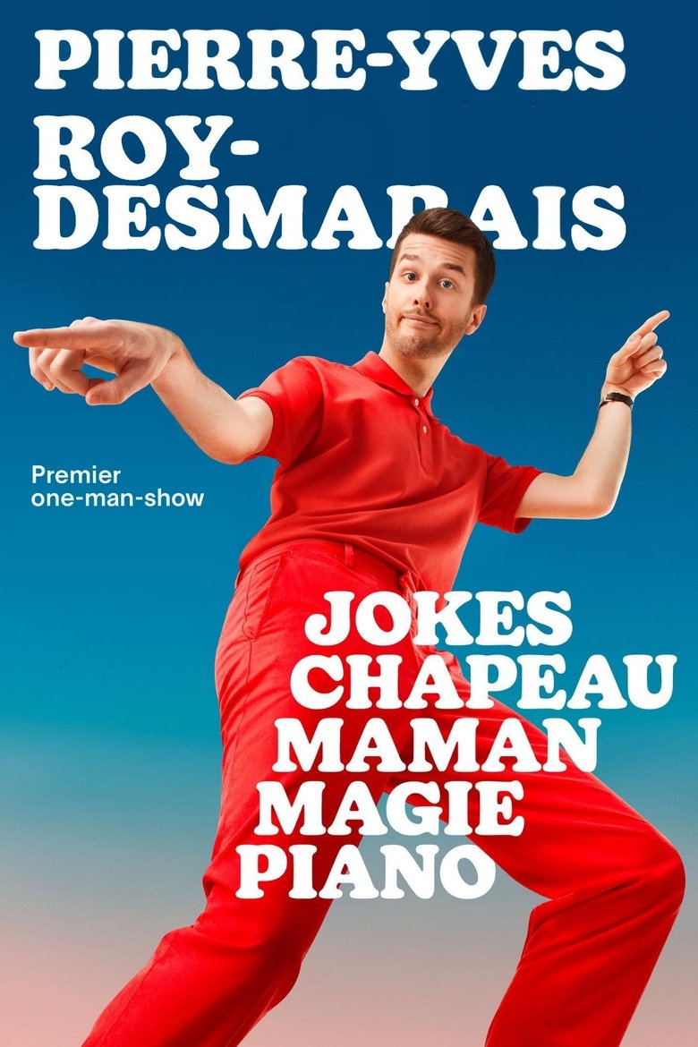 Pierre-Yves Roy-Desmarais: Jokes Chapeau Maman Magie Piano Poster of Pierre-Yves Roy-Desmarais: Jokes Chapeau Maman Magie Piano