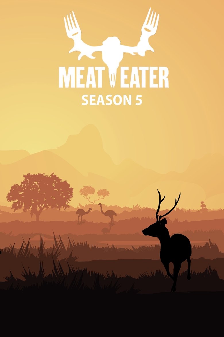 Episodes in MeatEater - Season 5 - Season 5 Poster of Episodes in MeatEater - Season 5 - Season 5