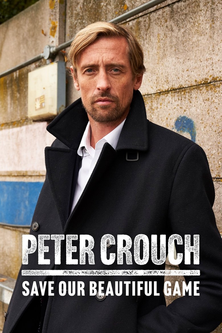Peter Crouch: Save Our Beautiful Game Poster of Peter Crouch: Save Our Beautiful Game