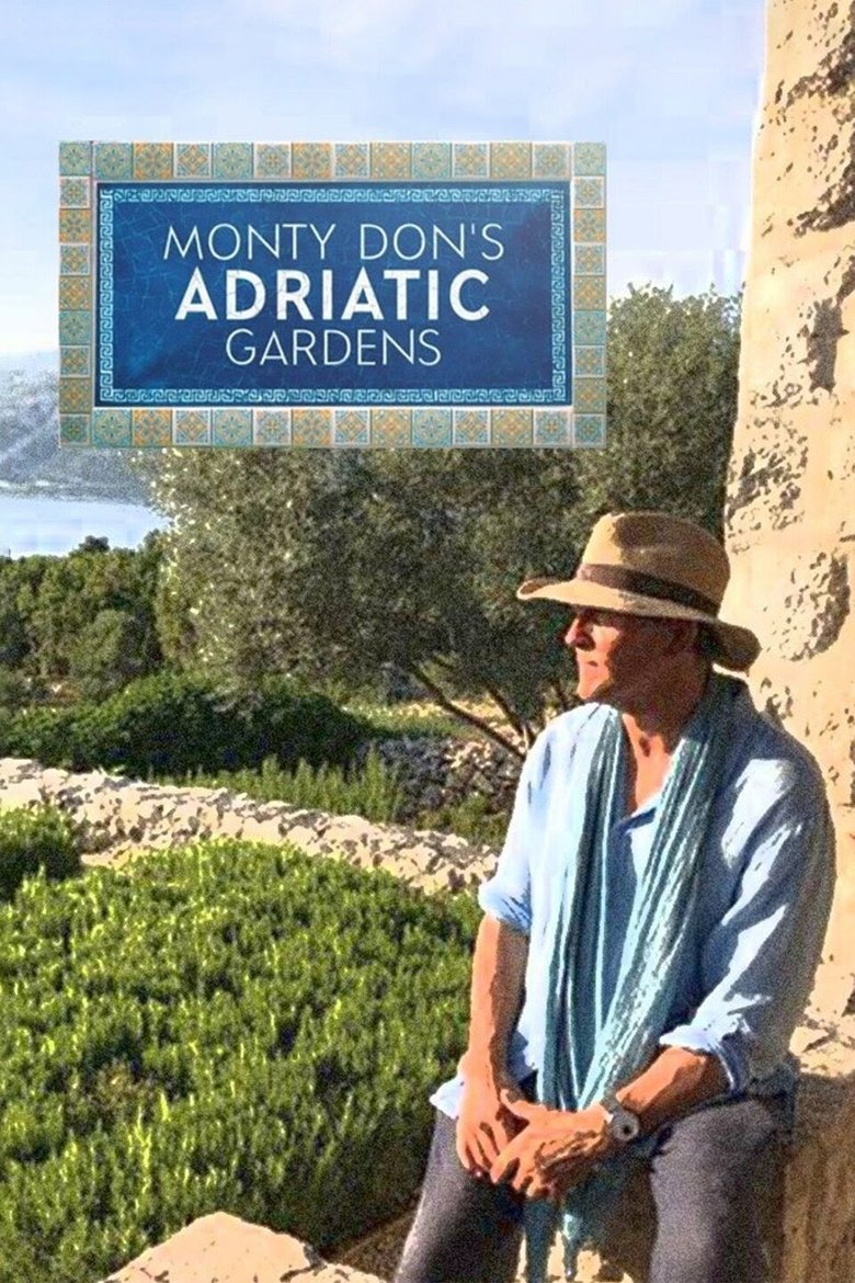 Episodes in Monty Don's Adriatic Gardens - Season 1 - Season 1 Poster of Episodes in Monty Don's Adriatic Gardens - Season 1 - Season 1