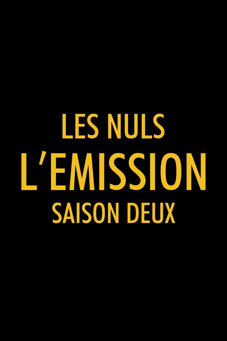 Episodes in Les Nuls, L'émission - Season 2 - Season 2 Poster of Episodes in Les Nuls, L'émission - Season 2 - Season 2