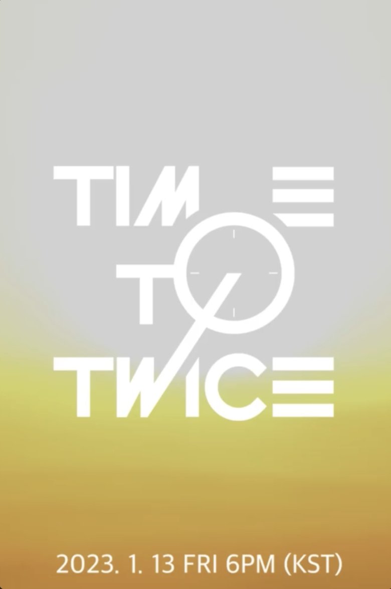 Episodes in TIME TO TWICE - TWICE New Year 2023 - TWICE New Year 2023 Poster of Episodes in TIME TO TWICE - TWICE New Year 2023 - TWICE New Year 2023