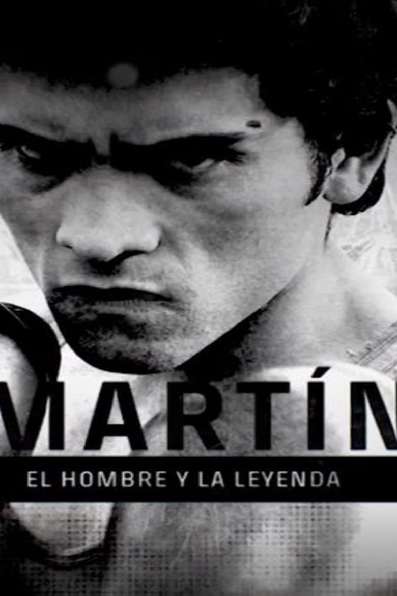Martín, el hombre y la leyenda Poster of Martín, el hombre y la leyenda