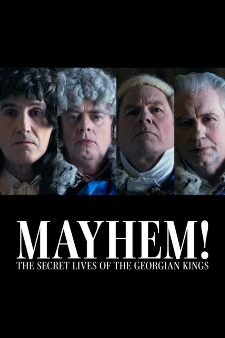 Episodes in Mayhem! The Secret Lives Of The Georgian Kings - Series 1 - Series 1 Poster of Episodes in Mayhem! The Secret Lives Of The Georgian Kings - Series 1 - Series 1