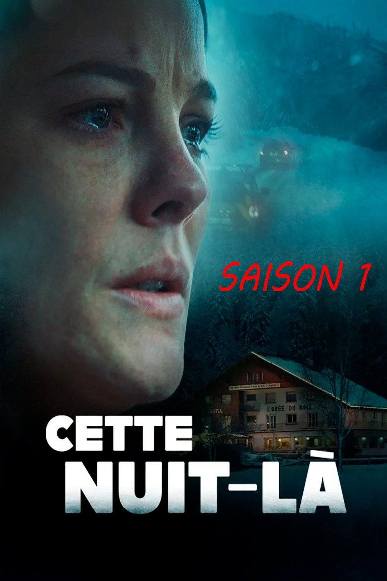Episodes in Cette Nuit Là - Season 1 - Season 1 Poster of Episodes in Cette Nuit Là - Season 1 - Season 1