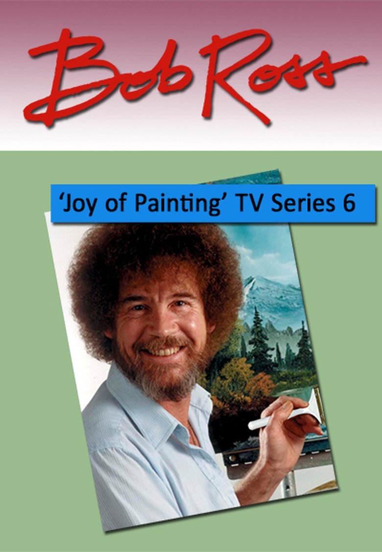 Episodes in The Joy Of Painting - Season 6 - Season 6 Poster of Episodes in The Joy Of Painting - Season 6 - Season 6
