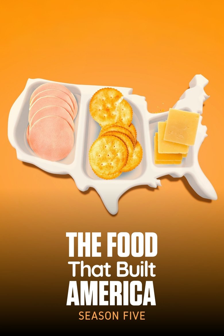 Episodes in The Food That Built America - Season 5 - Season 5 Poster of Episodes in The Food That Built America - Season 5 - Season 5