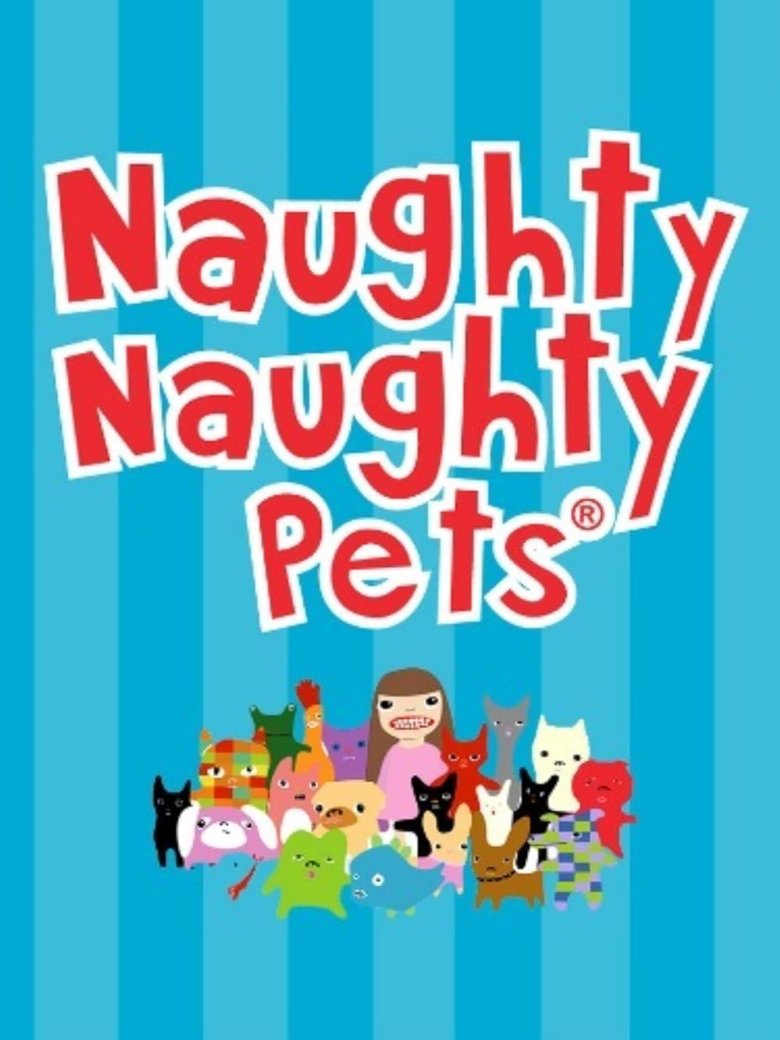 The Naughty Naughty Pets Poster of The Naughty Naughty Pets