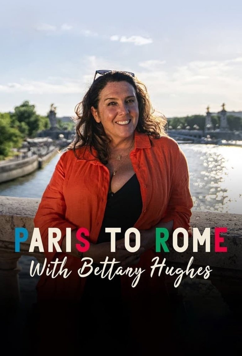 Episodes in From Paris To Rome With Bettany Hughes - Season 1 - Season 1 Poster of Episodes in From Paris To Rome With Bettany Hughes - Season 1 - Season 1