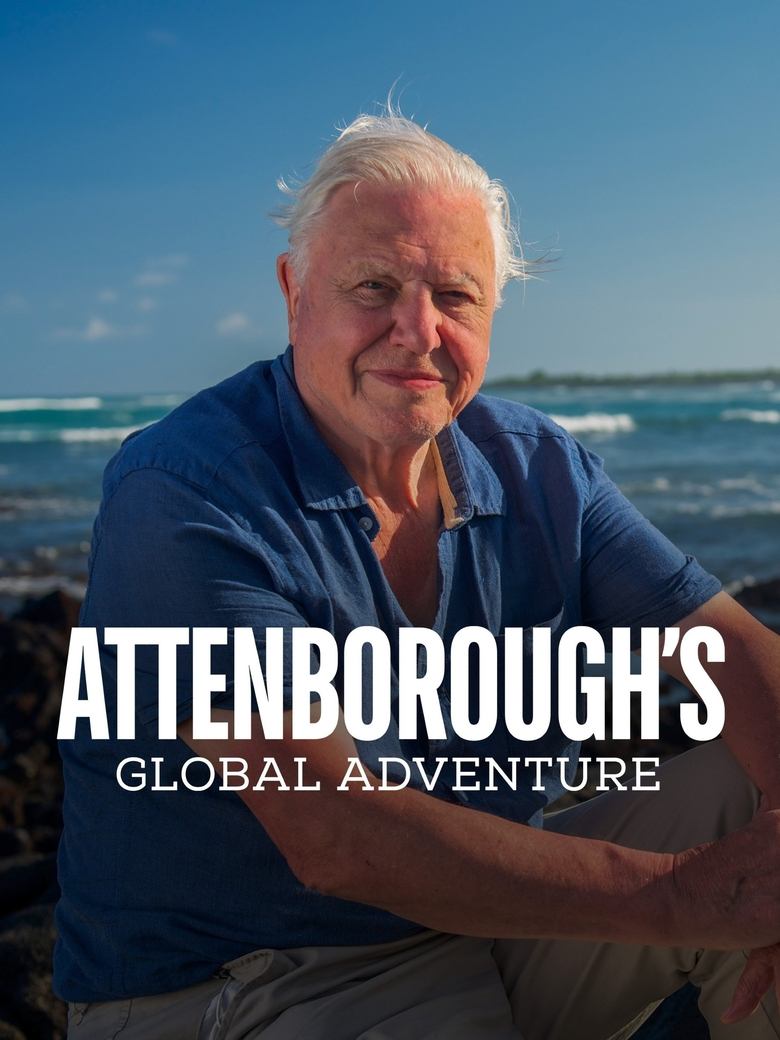Episodes in David Attenborough's Global Adventure - Season 1 - Season 1 Poster of Episodes in David Attenborough's Global Adventure - Season 1 - Season 1