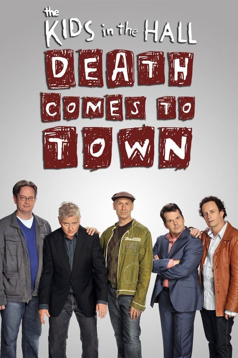 Episodes in The Kids In The Hall Death Comes To Town - Season 1 - Season 1 Poster of Episodes in The Kids In The Hall Death Comes To Town - Season 1 - Season 1