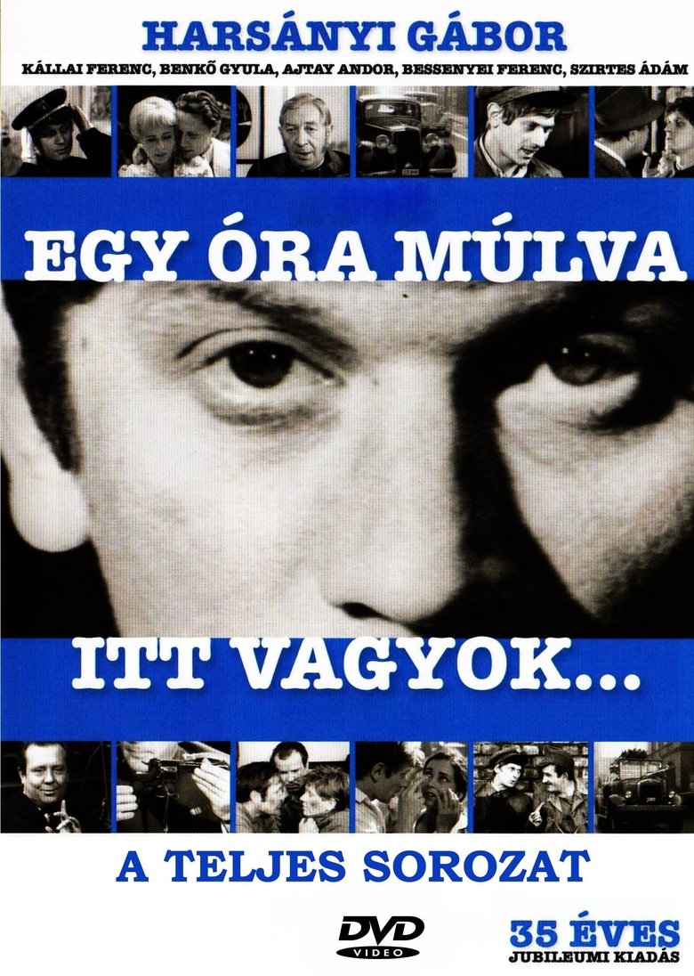 Episodes in Egy óra Múlva Itt Vagyok… - Season 1 - Season 1 Poster of Episodes in Egy óra Múlva Itt Vagyok… - Season 1 - Season 1