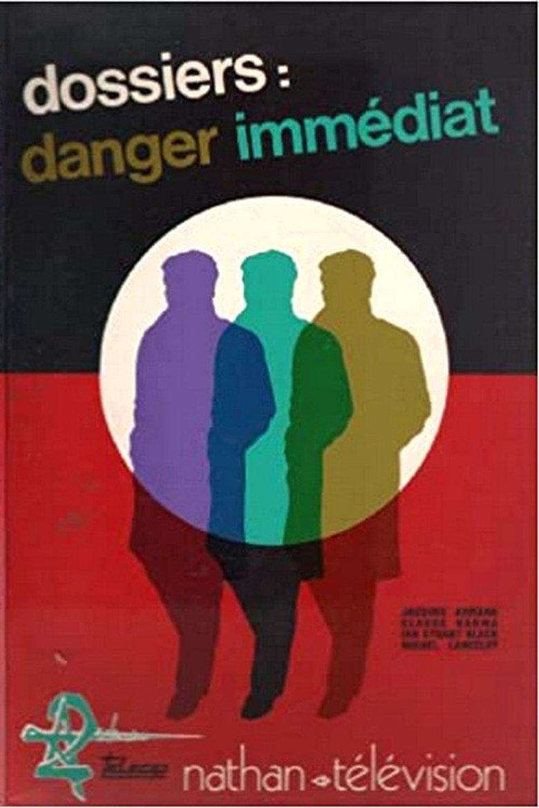 Dossiers : Danger immédiat Poster of Dossiers : Danger immédiat
