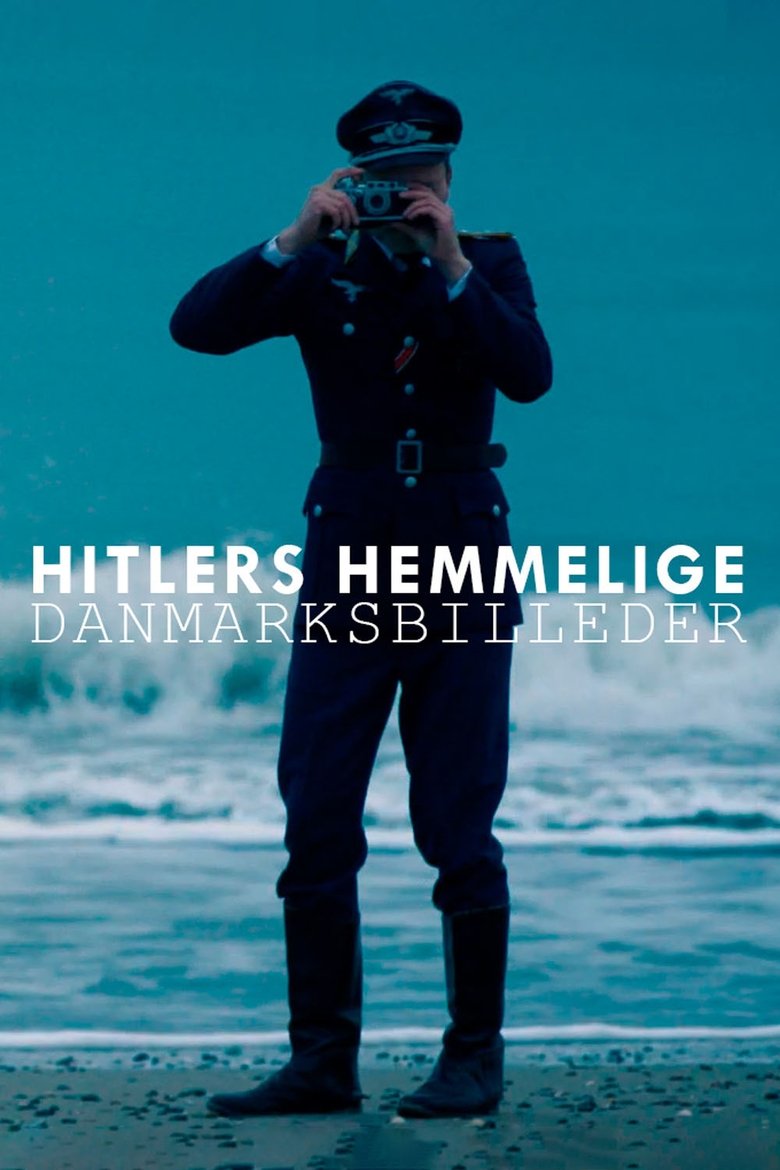 Hitlers hemmelige danmarksbilleder Poster of Hitlers hemmelige danmarksbilleder
