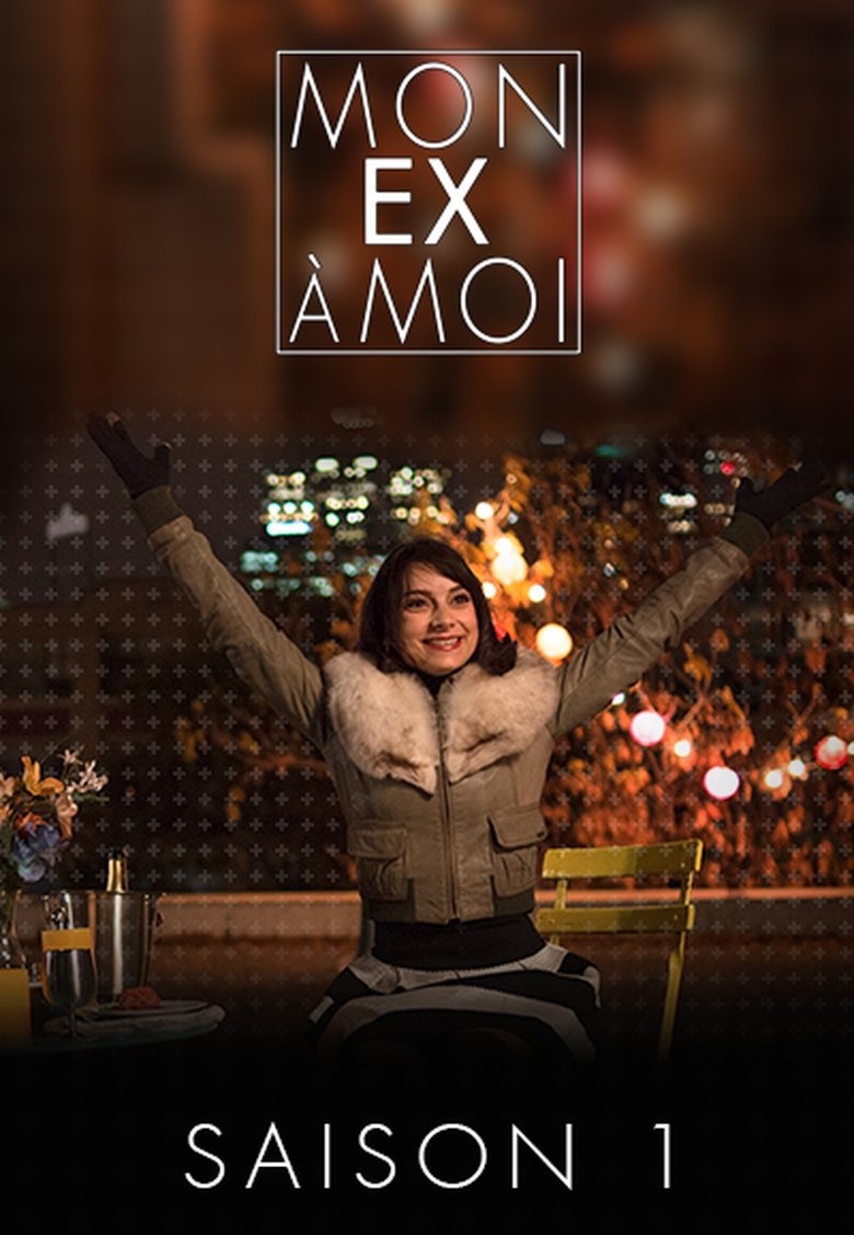 Episodes in Mon Ex à Moi - Season 1 - Season 1 Poster of Episodes in Mon Ex à Moi - Season 1 - Season 1