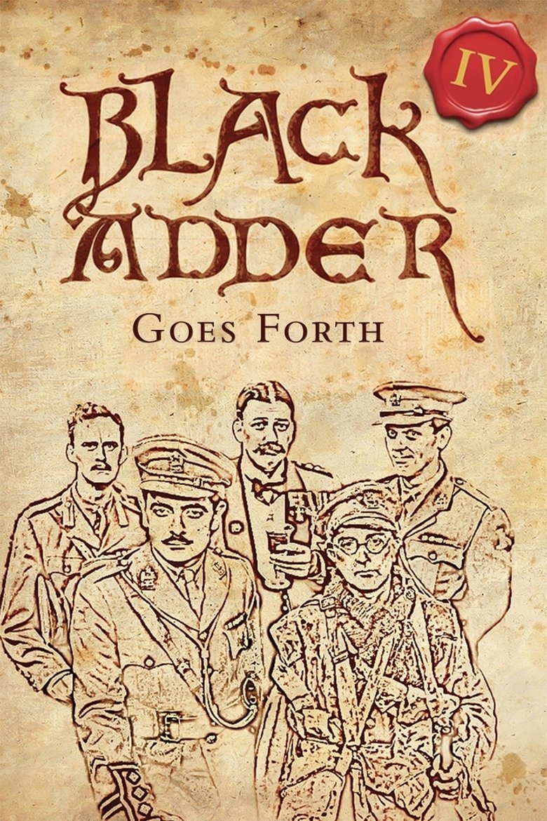 Episodes in Blackadder - Blackadder IV: Goes Forth - Blackadder IV: Goes Forth Poster of Episodes in Blackadder - Blackadder IV: Goes Forth - Blackadder IV: Goes Forth