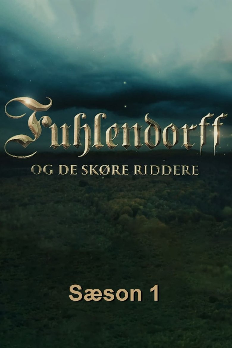 Episodes in Fuhlendorff Og De Skøre Riddere - Season 1 - Season 1 Poster of Episodes in Fuhlendorff Og De Skøre Riddere - Season 1 - Season 1