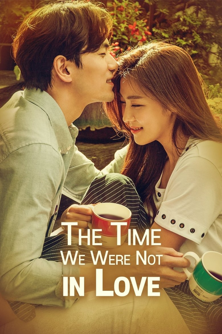 Episodes in The Time We Were Not In Love - Season 1 - Season 1 Poster of Episodes in The Time We Were Not In Love - Season 1 - Season 1